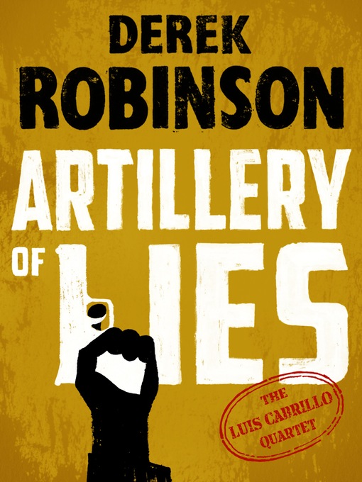 Title details for Artillery of Lies by Derek Robinson - Available
